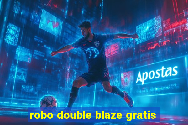 robo double blaze gratis